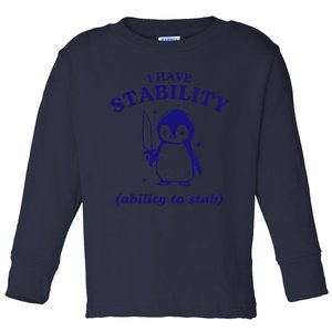 I Have Stability Ability To Stab Funny Penguin Toddler Long Sleeve Shirt