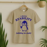 I Have Stability Ability To Stab Funny Penguin T-Shirt
