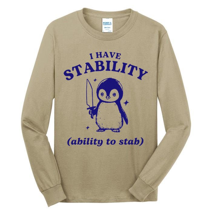 I Have Stability Ability To Stab Funny Penguin Tall Long Sleeve T-Shirt