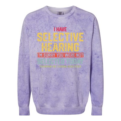 I Have Selective Hearing You Were Not Selected  Wo Colorblast Crewneck Sweatshirt