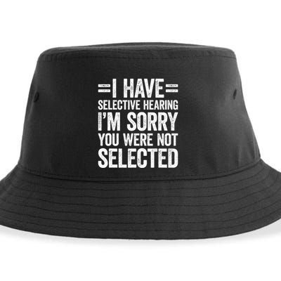 I Have Selective Hearing You WerenT Selected Sustainable Bucket Hat