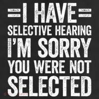 I Have Selective Hearing You WerenT Selected Beanie