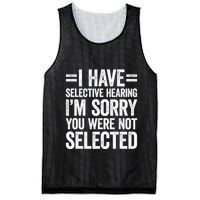 I Have Selective Hearing You WerenT Selected Mesh Reversible Basketball Jersey Tank