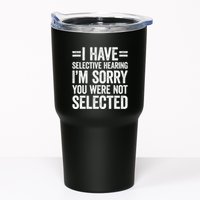 I Have Selective Hearing You WerenT Selected Tumbler