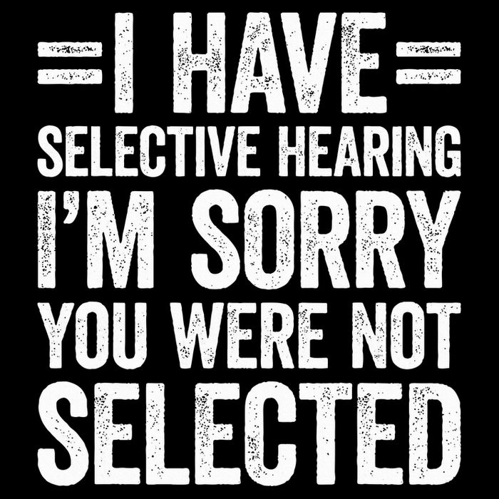 I Have Selective Hearing You WerenT Selected Mousepad