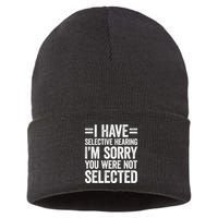 I Have Selective Hearing You WerenT Selected Sustainable Knit Beanie