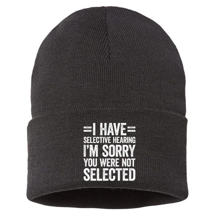 I Have Selective Hearing You WerenT Selected Sustainable Knit Beanie