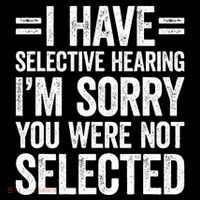 I Have Selective Hearing You WerenT Selected Baby Bodysuit