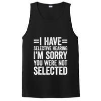I Have Selective Hearing You WerenT Selected PosiCharge Competitor Tank