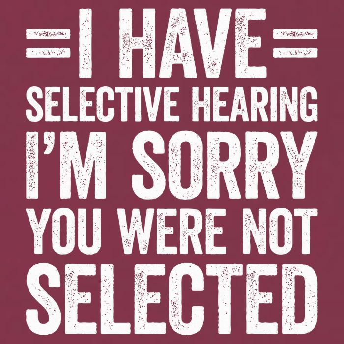 I Have Selective Hearing You WerenT Selected 16oz Travel Tumbler