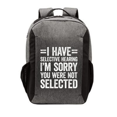 I Have Selective Hearing You WerenT Selected Vector Backpack
