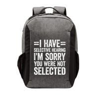 I Have Selective Hearing You WerenT Selected Vector Backpack