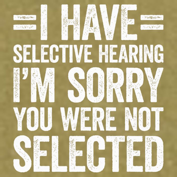 I Have Selective Hearing You WerenT Selected Garment-Dyed Women's Muscle Tee