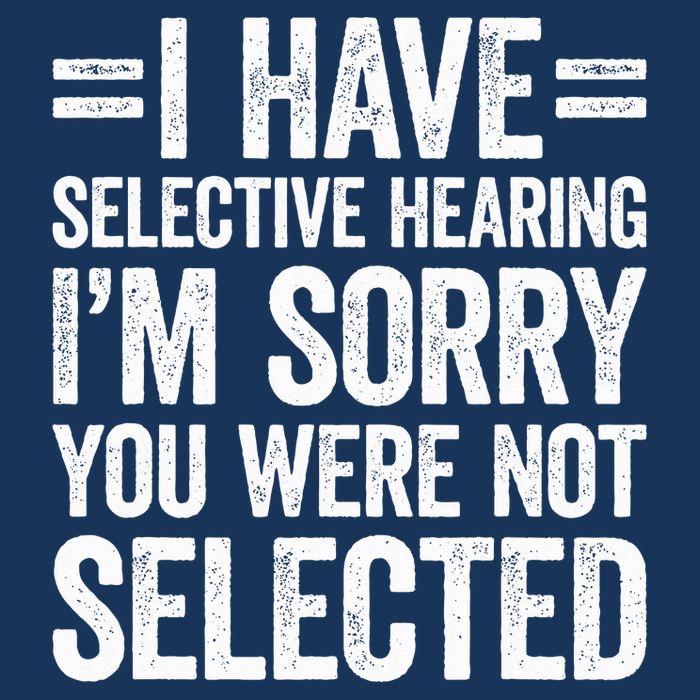 I Have Selective Hearing You WerenT Selected Infant Baby Jersey Bodysuit