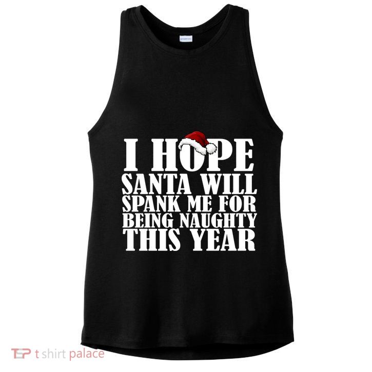 I Hope Santa Will Spank Me For Being Naughty This Year Ladies PosiCharge Tri-Blend Wicking Tank