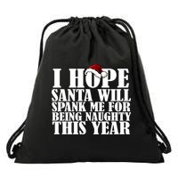 I Hope Santa Will Spank Me For Being Naughty This Year Drawstring Bag