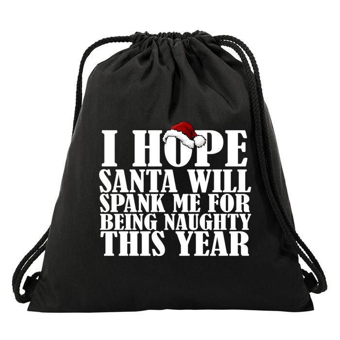I Hope Santa Will Spank Me For Being Naughty This Year Drawstring Bag