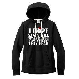 I Hope Santa Will Spank Me For Being Naughty This Year Women's Fleece Hoodie