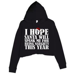 I Hope Santa Will Spank Me For Being Naughty This Year Crop Fleece Hoodie