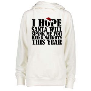 I Hope Santa Will Spank Me For Being Naughty This Year Womens Funnel Neck Pullover Hood