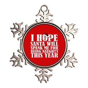 I Hope Santa Will Spank Me For Being Naughty This Year Metallic Star Ornament