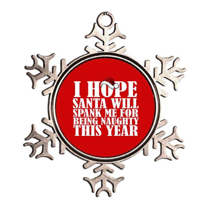 I Hope Santa Will Spank Me For Being Naughty This Year Metallic Star Ornament