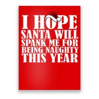 I Hope Santa Will Spank Me For Being Naughty This Year Poster