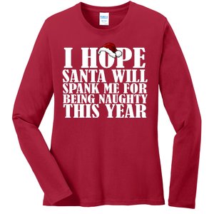 I Hope Santa Will Spank Me For Being Naughty This Year Ladies Long Sleeve Shirt