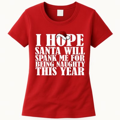 I Hope Santa Will Spank Me For Being Naughty This Year Womens T-Shirt