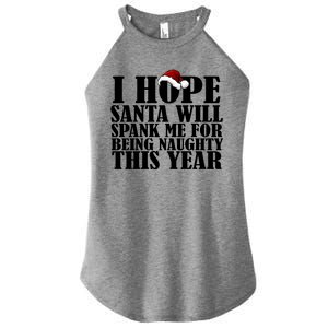 I Hope Santa Will Spank Me For Being Naughty This Year Women’s Perfect Tri Rocker Tank