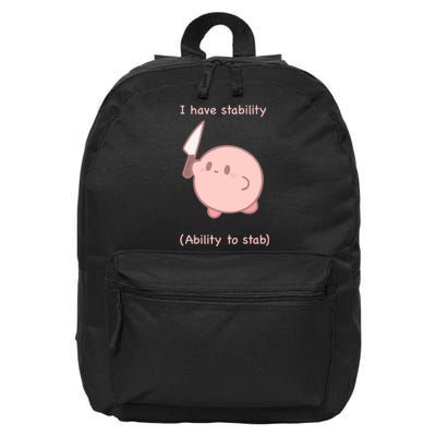 I Have Stability Ability To Stab 16 in Basic Backpack