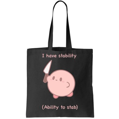 I Have Stability Ability To Stab Tote Bag