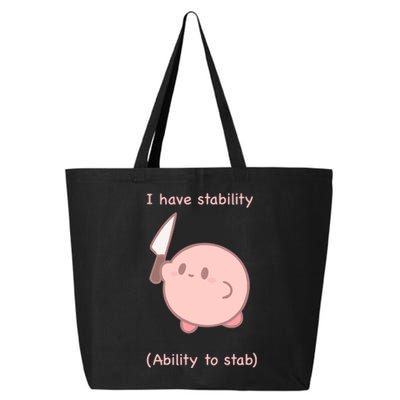 I Have Stability Ability To Stab 25L Jumbo Tote