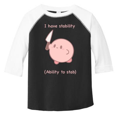 I Have Stability Ability To Stab Toddler Fine Jersey T-Shirt