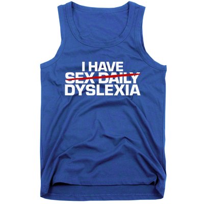 I Have Sex Daily Funny Dyslexia Tank Top