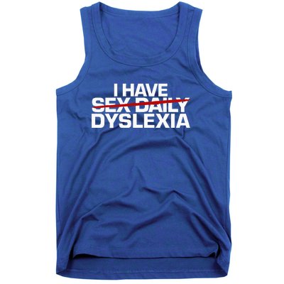 I Have Sex Daily Funny Dyslexia Tank Top