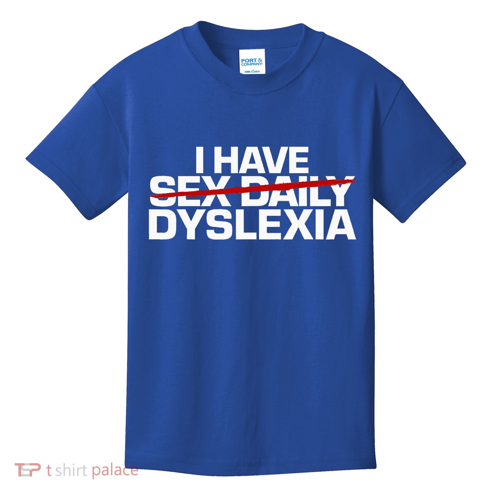 I Have Sex Daily Funny Dyslexia Kids T-Shirt