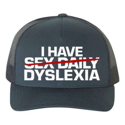 I Have Sex Daily Funny Dyslexia Yupoong Adult 5-Panel Trucker Hat