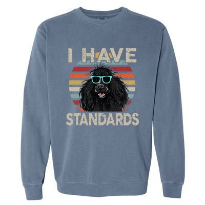 I Have Standards Poodle Garment-Dyed Sweatshirt