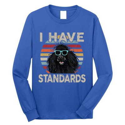 I Have Standards Poodle Long Sleeve Shirt