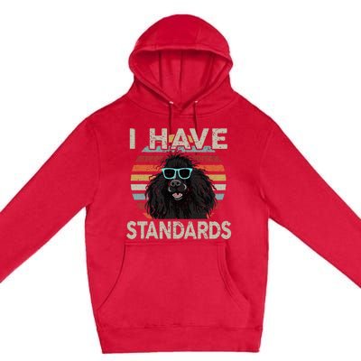 I Have Standards Poodle Premium Pullover Hoodie