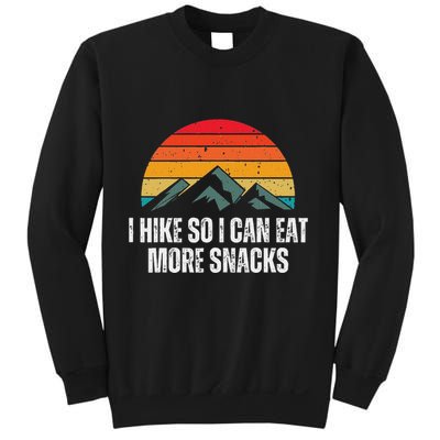 I Hike So I Can Eat More Snacks As A Funny Hiking Sweatshirt