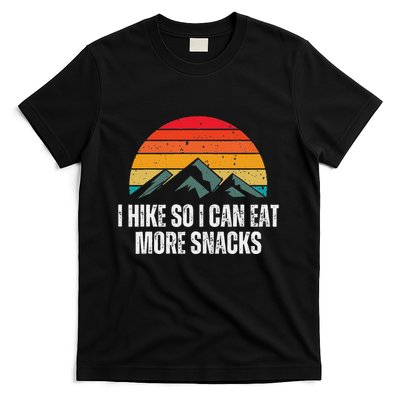 I Hike So I Can Eat More Snacks As A Funny Hiking T-Shirt