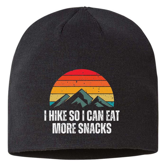 I Hike So I Can Eat More Snacks As A Funny Hiking Sustainable Beanie
