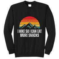 I Hike So I Can Eat More Snacks As A Funny Hiking Tall Sweatshirt