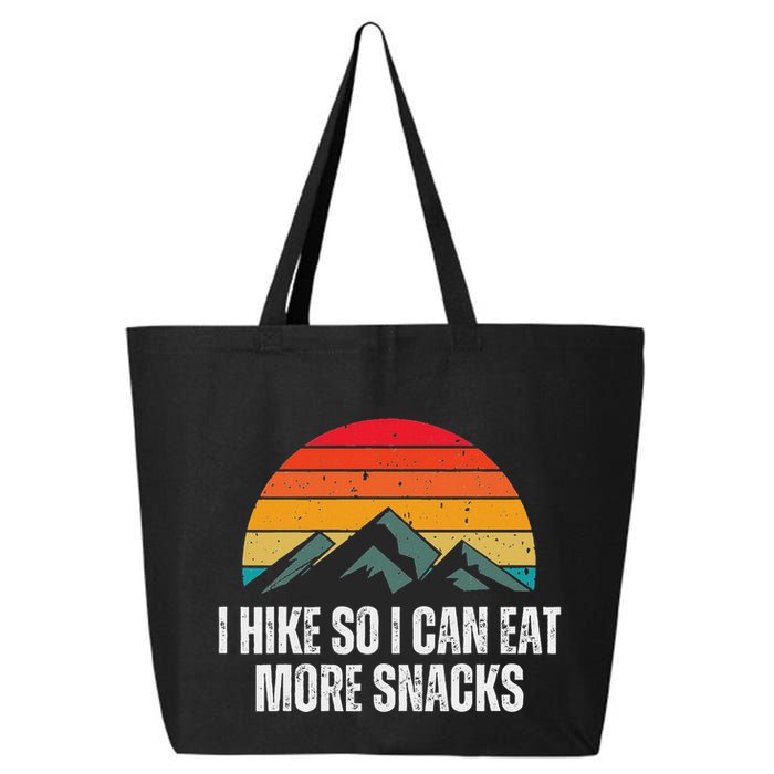 I Hike So I Can Eat More Snacks As A Funny Hiking 25L Jumbo Tote