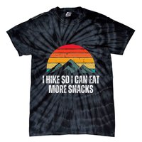 I Hike So I Can Eat More Snacks As A Funny Hiking Tie-Dye T-Shirt