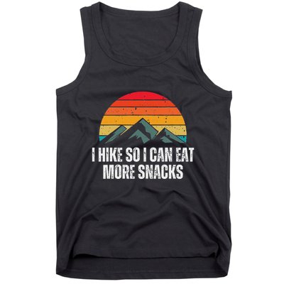 I Hike So I Can Eat More Snacks As A Funny Hiking Tank Top