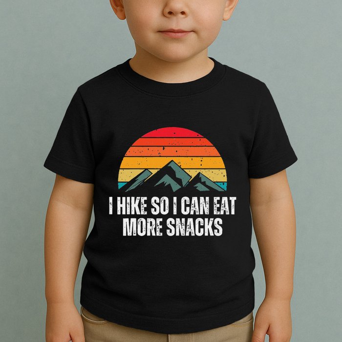 I Hike So I Can Eat More Snacks As A Funny Hiking Toddler T-Shirt