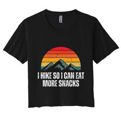 I Hike So I Can Eat More Snacks As A Funny Hiking Crop Top